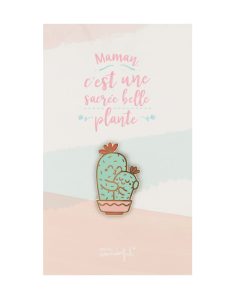 Pin&rsquo;s maman – Sacrée belle plante