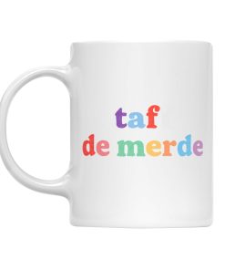 Mug – Taf de merde