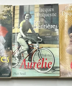 Les Héritières tome 1 Aline tome 2 Aurélie tome 3 Céline Jacques Duquesne