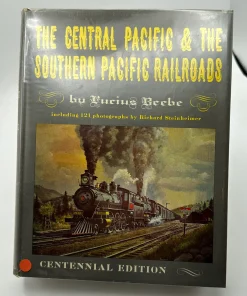 Central Pacific and the Southern Pacific Railroads Par Lucius Beebe
