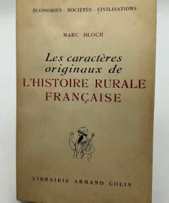 Les caractères originaux de L&rsquo;HISTOIRE RURALE FRANÇAISE Marc Bloch