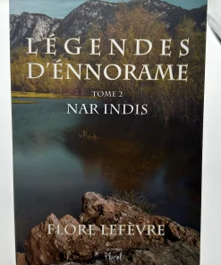 Nar Indis LÉGENDES D&rsquo;ÉNNORAME tome 2 Flore Lefèvre