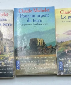 T 1 Promesse du ciel et de la terre T 2 Pour un arpent de terre T 3 le grand sillon Claude Michelet