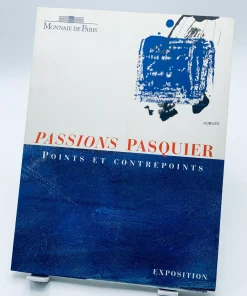Passions Pasquier : Exposition, Paris, Monnaie de Paris Jean-Luc Chalumeau