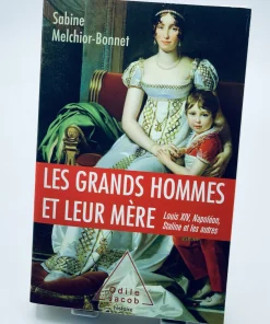 Les grands hommes et leur mère de Sabine Melchior-Bonnet