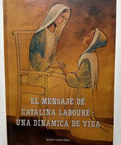 El mensaje de Catalina Labouré: una dinamica de vida  Movmiento Juventud Mariana ilustraciones Bruno Rabourdin