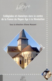 Collégiales et chanoines dans le centre de la France du Moyen Âge à la Révolution